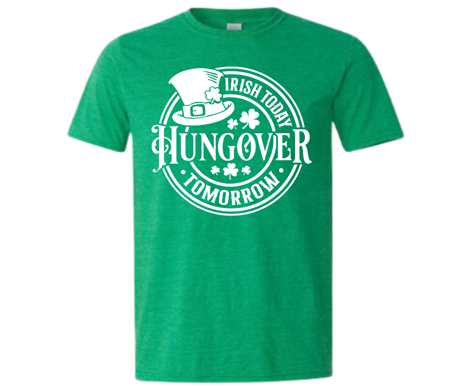 [White Letters] Irish today hungover tomorrow on irish green tee